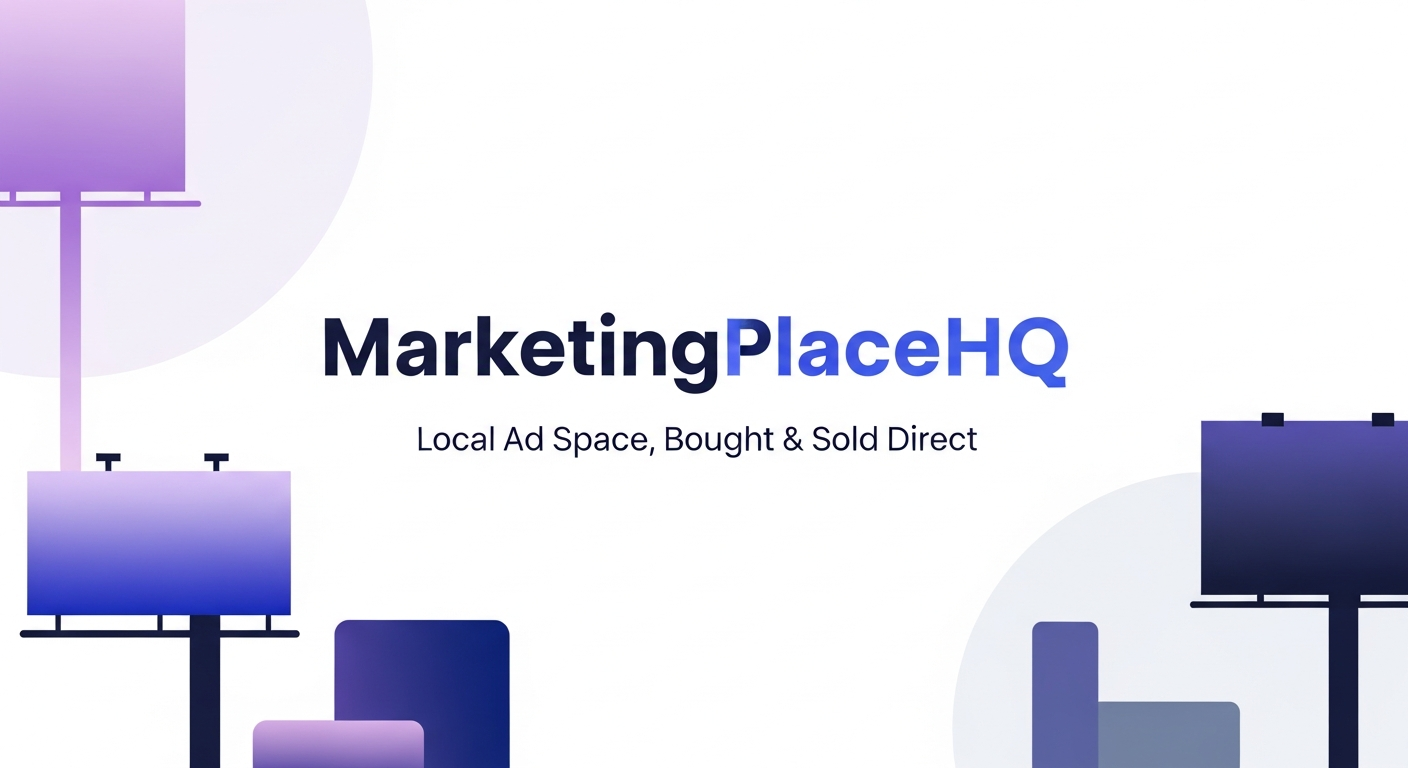 Buy & Sell Local Ad Space Direct | MarketingPlaceHQ